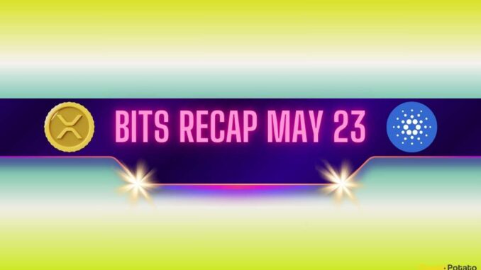 Important Ripple (XRP) Developments, Cardano's (ADA) Bull Run Potential, and More: Bits Recap May 23