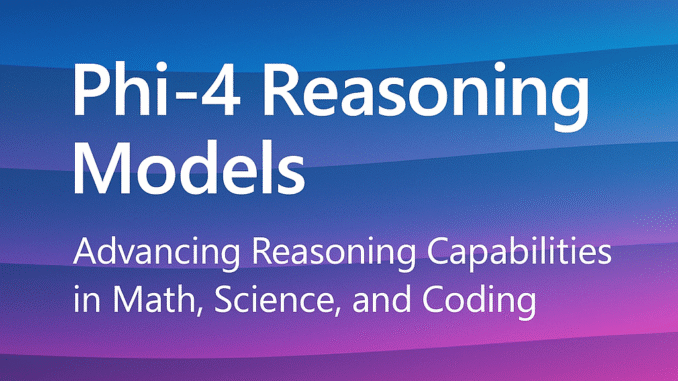 Microsoft AI Released Phi-4-Reasoning: A 14B Parameter Open-Weight Reasoning Model Microsoft AI Released Phi-4-Reasoning: A 14B Parameter Open-Weight Reasoning Model that Achieves Strong Performance on Complex Reasoning Tasks
