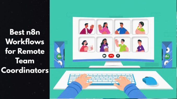 Best n8n Workflows for Remote Team Coordinators