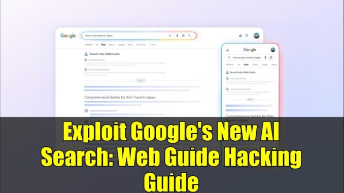 Exploit Google's New AI Search: Web Guide Hacking Guide