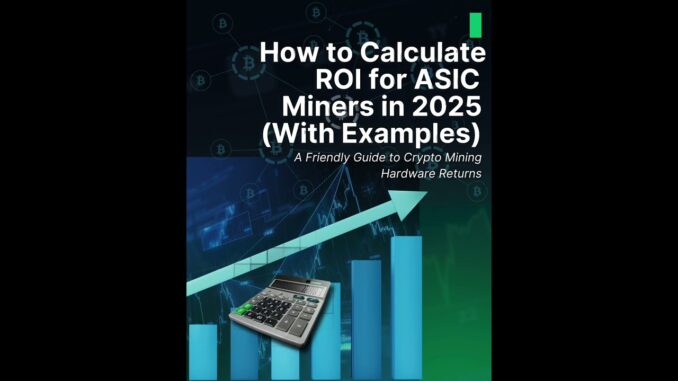 📈 How to Calculate ROI for ASIC Miners in 2025 💡