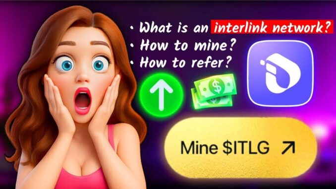 Interlink Network Mining & Referral Guide | Earn Free $ITLG Coin from Mobile.