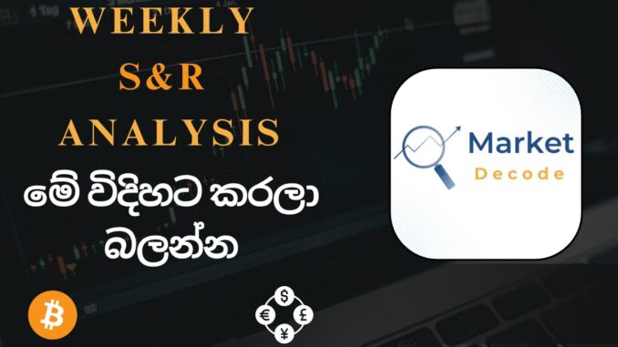 Weekly Timeframe Support & Resistance Analysis | Sinhala Crypto & Forex Guide