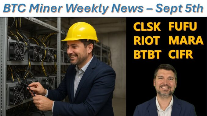 Bitcoin Mining Stock News for CLSK, RIOT, BTBT, FUFU, MARA, and CIFR