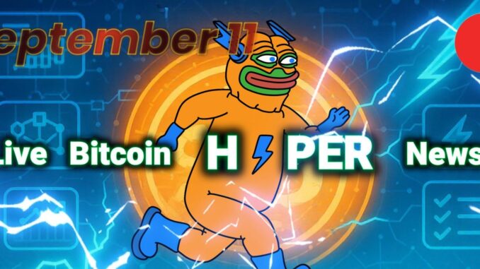 Bitcoin Hyper ($HYPER) Live News Today: Latest Insights for Bitcoin Maxis (September 11)