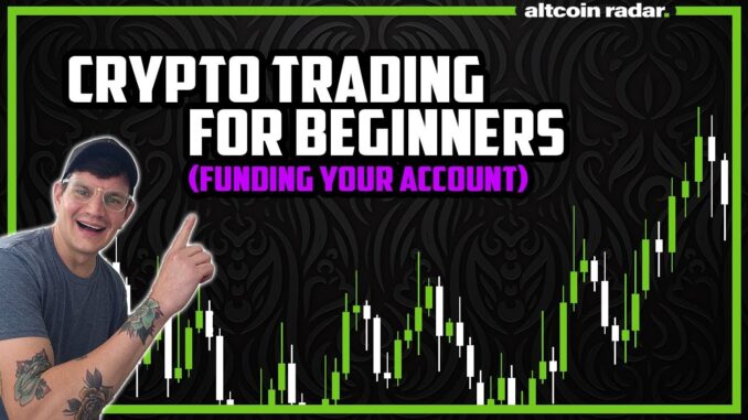 Crypto Trading For Beginners - Funding Your Account!!