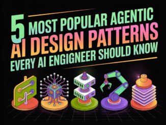 5 Most Popular Agentic AI Design Patterns Every AI Engineer Should Know