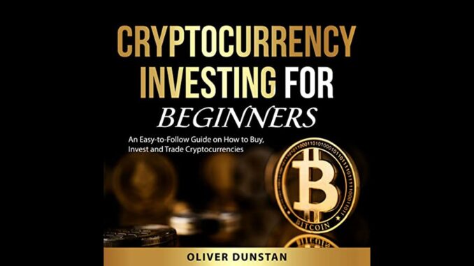 Cryptocurrency Investing for Beginners by Oliver Dunstan | Full Audiobook