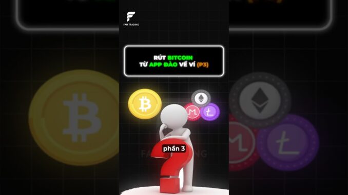 Rút Bitcoin từ App đào về ví (P.3) #bitcoinmining #binance
