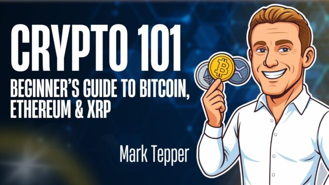 Crypto 101: Beginner’s Guide to Smart Investing (Bitcoin, Ethereum & XRP Explained)