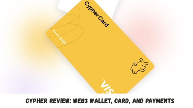 Cypher Review Web3 Wallet, Card, and Payments