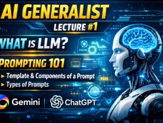 AI Generalist Course – Lecture 1 | LLM Explained + Prompt Engineering for Beginners