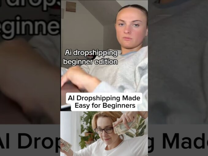 AI dropshipping mode easy for beginners #trending #explore #aivideo #dropshipping #fyp #viral
