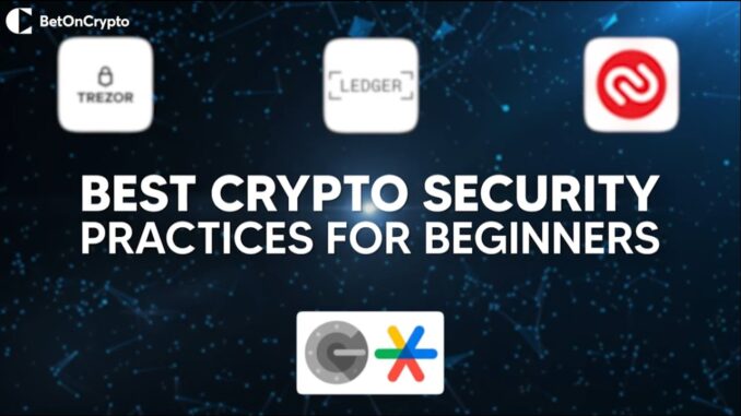 Best Crypto Security Practices For Beginners
