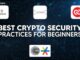 Best Crypto Security Practices For Beginners