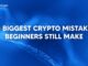 5 Biggest Crypto Mistakes Beginners Still Make