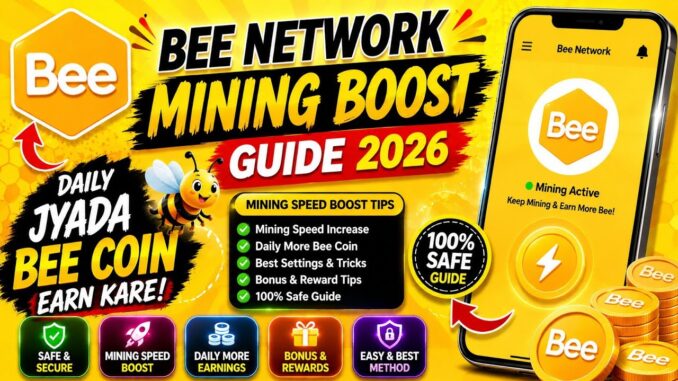 Bee Network Mining ⛏️ Boost Guide 2026 🔥 Daily Jyada Bee Coin Earn Kare