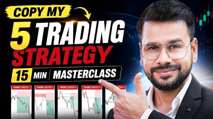 Copy My 5 Trading Strategy in 15 Min (MASTERCLASS) | Trading Strategies | Trading Educational Video