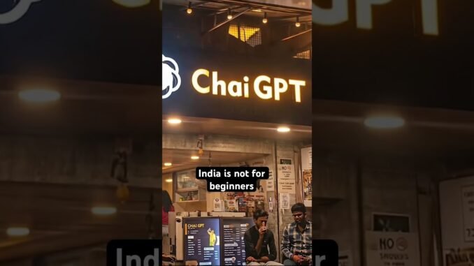 India is not for beginners #chai #ai #chatgpt #claude #fypシ #humor