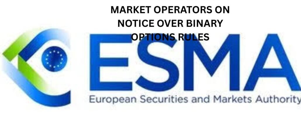 ESMA puts Prediction Market operators on notice over binary options rules