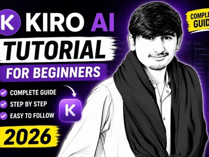 Kiro AI Tutorial for Beginners 2026  Complete Guide  How to Use Kiro AI