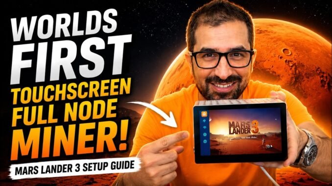 World's First Touchscreen Bitcoin Full Node Miner! | Mars Lander 3 Setup Guide