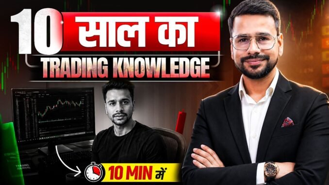 10 Years of Trading Knowledge in 10 Minutes | Trading For Beginners | How To Start Trading