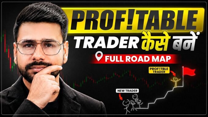 How To Become a Profitable Trader : Complete Roadmap | Trading for Beginners | How to Start Trading