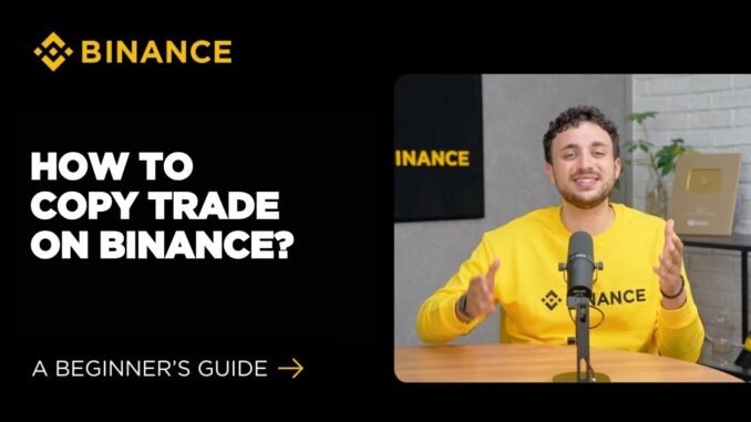 How to Copy Trade Crypto on Binance: A Beginner's Guide (2026 Edition)