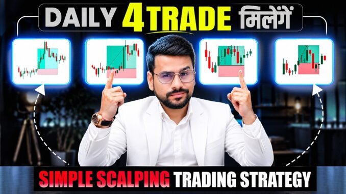 Simple Scalping Trading Strategy : 4 Trades in a Day | Trading For Beginners | Trading Strategies