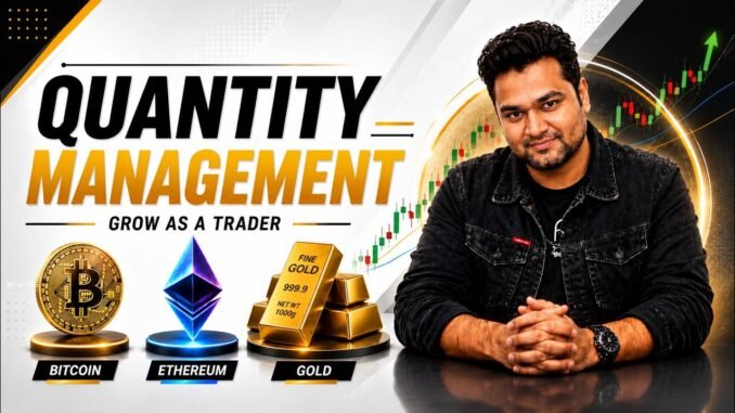 Crypto Trading में Quantity Management कैसे करें? | Smart Risk Management | Beginners Guide