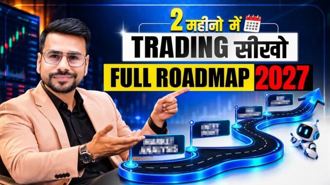Learn Trading in 2 Months Full Roadmap (2027) | Trading For Beginners | How To Start Trading