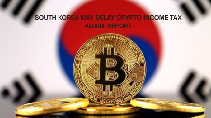 South Korea may delay Crypto Income Tax again: Report
