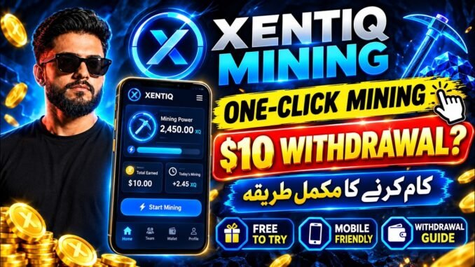 🔥 Xentiq Mining App Full Tutorial | $10 Withdrawal? | Free Mining & Earning Guide 2026